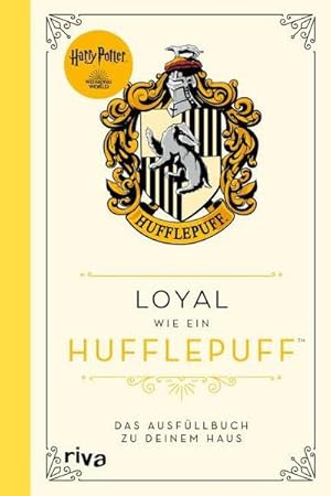 Bild des Verkufers fr Harry Potter: Loyal wie ein Hufflepuff : Das Ausfllbuch zu deinem Haus. Das Workbook fr alle Potter-Fans. Das perfekte Geschenk fr Weihnachten, Geburtstag oder zwischendurch zum Verkauf von AHA-BUCH GmbH