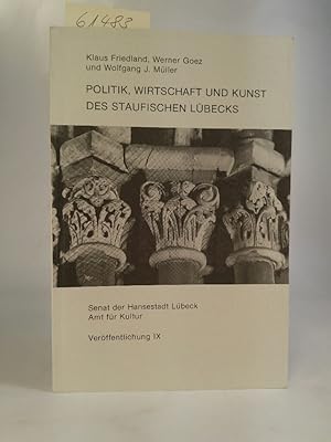 Immagine del venditore per Politik, Wirtschaft und Kunst des stufischen Lbecks. Vortrge anllich der Ausstellung "Lbeck 1226 - Reichsfreiheit und frhe Stadt". Mit einem Bericht ber die Ausstellung von Werner Neugebauer - Erstausgabe Senat der Hansestadt Lbeck, Amt fr Kultur. Verffentlichungen, 9 venduto da ANTIQUARIAT Franke BRUDDENBOOKS