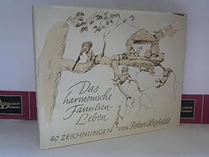Image du vendeur pour Das Harmonische Familienleben - 40 Zeichnugnen mit Versen von Hayno Focken mis en vente par Antiquariat Deinbacher