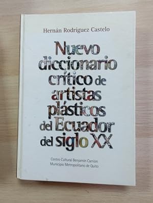 Imagen del vendedor de Nuevo diccionario crtico de artistas plsticos del Ecuador del siglo XX a la venta por Libros Tobal