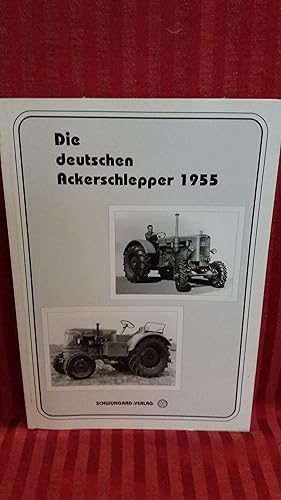 Imagen del vendedor de Die deutschen Ackerschlepper Typenbersicht 1955 a la venta por Buchhandlung Neues Leben