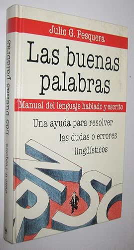 Imagen del vendedor de LAS BUENAS PALABRAS - MANUAL DEL LENGUAJE HABLADO Y ESCRITO a la venta por UNIO11 IMPORT S.L.