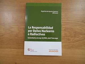 Immagine del venditore per La Responsabilidad por Daos Nucleares o Radiactivos. Comentario a la Ley 12/2011 de 27 de mayo. venduto da Librera Camino Bulnes