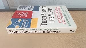 Image du vendeur pour THREE SIDES OF THE MERSEY: Oral History of Everton, Liverpool and Tranmere Rovers mis en vente par BoundlessBookstore