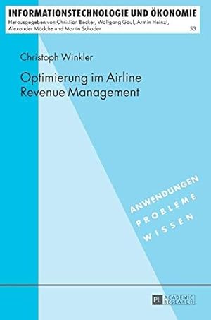 Imagen del vendedor de Optimierung im Airline Revenue Management (53) (Informationstechnologie Und OEkonomie) a la venta por WeBuyBooks