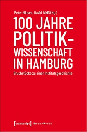 Seller image for 100 Jahre Politikwissenschaft in Hamburg : Bruchstcke zu einer Institutsgeschichte for sale by AHA-BUCH GmbH