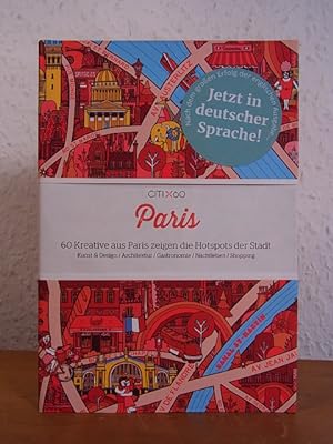 Seller image for CITIx60 Paris.60 Kreative aus Paris zeigen die Hotspots der Stadt. Kunst & Design, Architektur, Gastronomie, Nachtleben, Shopping [Deutsche Ausgabe] for sale by Antiquariat Weber