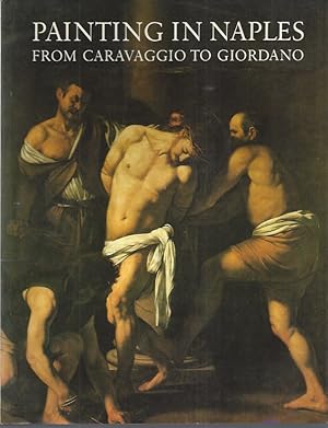 Imagen del vendedor de PAINTING IN NAPLES 1606-1705 From Caravaggio to Giordano a la venta por ART...on paper - 20th Century Art Books