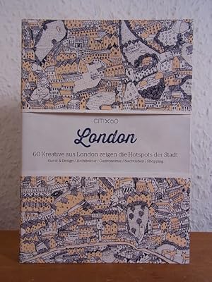 Seller image for CITIx60 London. 60 Kreative aus London zeigen die Hotspots der Stadt. Kunst & Design, Architektur, Gastronomie, Nachtleben, Shopping [Deutsche Ausgabe] for sale by Antiquariat Weber