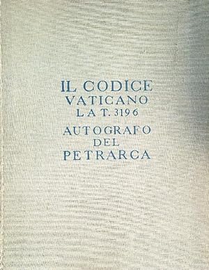 Il codice vaticano autografo Lat. 3196 del Petrarca