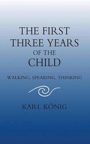 Bild des Verkufers fr The First Three Years of the Child (Paperback) zum Verkauf von Grand Eagle Retail