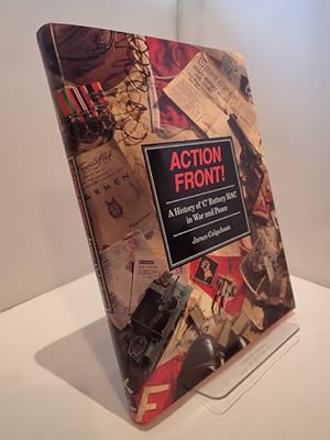 Seller image for Action Front! A History of C Battery HAC in War and Peace for sale by YattonBookShop PBFA