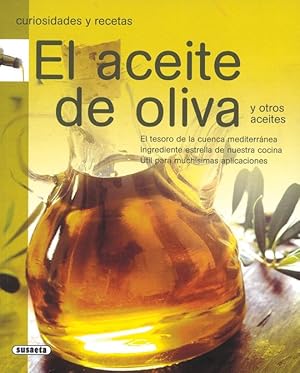 EL ACEITE DE OLIVA Y OTROS ACEITES. CURIOSIDADES Y RECETAS