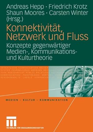 Seller image for Konnektivitt, Netzwerk und Fluss : Konzepte gegenwrtiger Medien-, Kommunikations- und Kulturtheorie for sale by AHA-BUCH GmbH