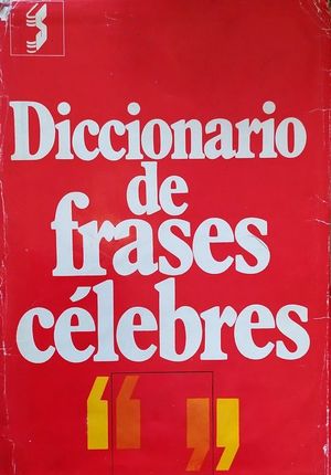 DICCIONARIO DE FRASES CÉLEBRES