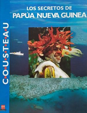 LOS SECRETOS DE PAPÚA - NUEVA GUINEA