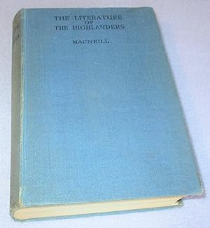 Imagen del vendedor de The Literature Of The Highlanders a la venta por Bramble Books