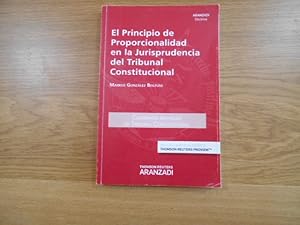 Image du vendeur pour El Principio de Proporcionalidad en la Jurisprudencia del Tribunal Constitucional. mis en vente par Librera Camino Bulnes