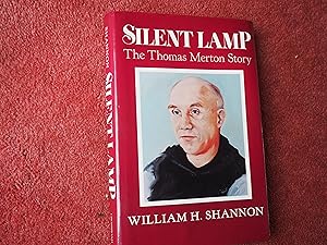Seller image for SILENT LAMP - The Thomas Merton Story for sale by Ron Weld Books