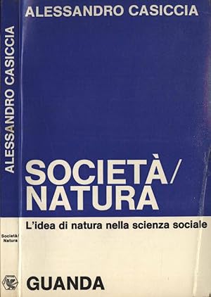 Imagen del vendedor de societ/natura L' idea di natura nella scienza sociale a la venta por Biblioteca di Babele