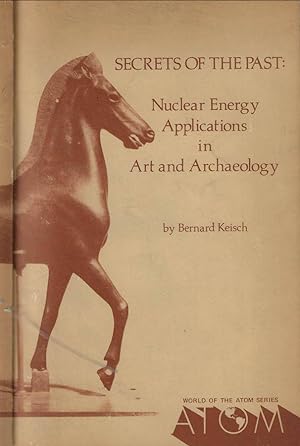Seller image for Secrets of the past: nuclear energy applications in art and archeology for sale by Biblioteca di Babele