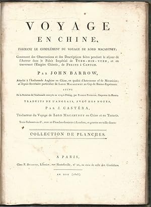Voyage en Chine. Formant le Complément du Voyage de Lord Macartney. Contenant des Observations et...