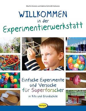 Image du vendeur pour Willkommen in der Experimentierwerkstatt mis en vente par moluna