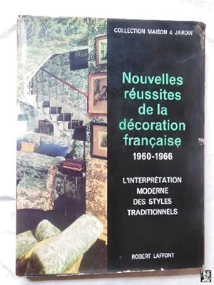 NOUVELLES REUSSITES DE LA DECORATION FRANÇAISE 1960 1966