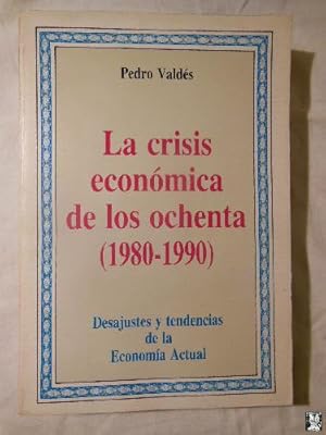 LA CRISIS ECONOMICA DE LOS OCHENTA (1980-1990)