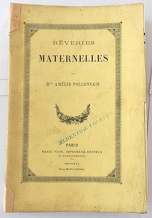 Rêveries maternelles par Mme Amélie Pollonnais. Deuxième édition revue et augmentée.