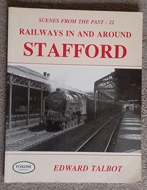 Railways in and Around Stafford: No. 19 (Scenes from the Past S.)