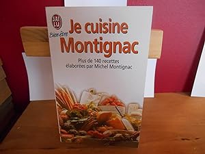 Seller image for Je cuisine Montignac: - PLUS DE 140 RECETTES for sale by La Bouquinerie  Dd