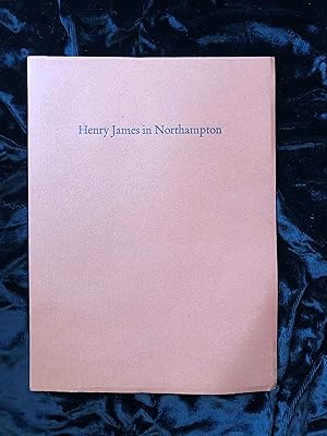 Imagen del vendedor de Henry James in Northampton: Vision and Revisions a la venta por Clio and Erato Books