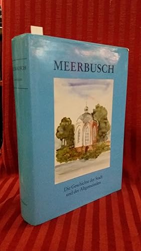 Bild des Verkufers fr Meerbusch. Die Geschichte der Stadt und der Altgemeinden von den Ursprngen bis zur Gegenwart zum Verkauf von Buchhandlung Neues Leben