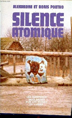 Seller image for Silence atomique Les arsenaux nuclaires sur les ruines de l'URSS for sale by Le-Livre