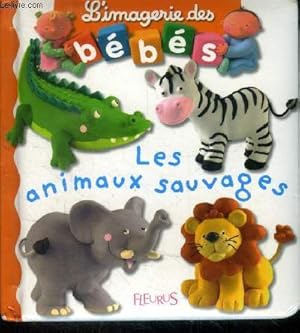 Imagen del vendedor de Les animaux sauvages (Collection : "L'imagerie des bbs") a la venta por Le-Livre