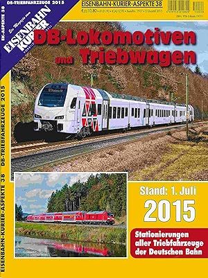 Imagen del vendedor de DB-Lokomotiven und Triebwagen - Stand 1. Juli 2015: Stationierungen aller Triebfahrzeuge der Deutschen Bahn ( EK-Aspekte 38 ). a la venta por Antiquariat Bernhardt