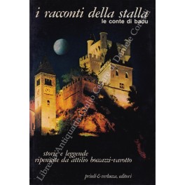 Bild des Verkufers fr I racconti della stalla. Le conte di baou. Storie e leggende ripensate. zum Verkauf von Libreria Antiquaria Giulio Cesare di Daniele Corradi