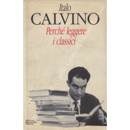 Immagine del venditore per Perche leggere i classici venduto da Libreria Antiquaria Giulio Cesare di Daniele Corradi