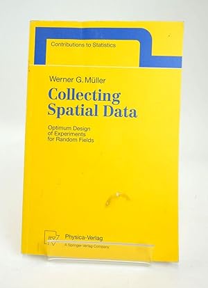 Bild des Verkufers fr COLLECTING SPATIAL DATA: OPTIMUM DESIGN OF EXPERIMENTS FOR RANDOM FIELDS zum Verkauf von Stella & Rose's Books, PBFA