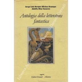 Imagen del vendedor de Antologia della letteratura fantastica a la venta por Libreria Antiquaria Giulio Cesare di Daniele Corradi