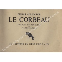 Bild des Verkufers fr Le Corbeau. Nouvellement traduit en vers equivalents et decrypte avec des commentaires arithmetiques, geometriques & alchimiques par Pierre Pascal zum Verkauf von Libreria Antiquaria Giulio Cesare di Daniele Corradi