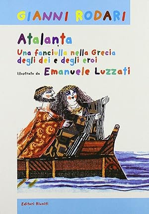 Atalanta. Una fanciulla nella Grecia degli dei e degli eroi