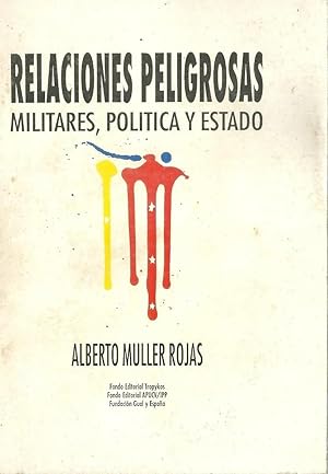 Seller image for Relaciones Peligrosas. Militares, Poltica Y Estado for sale by Guido Soroka Bookseller