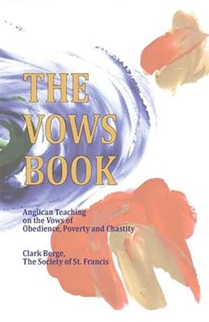 Seller image for Vows Book : Anglican Teaching on the Vows of Obedience, Poverty and Chastity for sale by GreatBookPrices