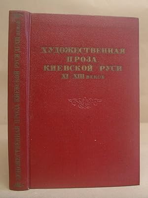 Seller image for Khudozhestvennaia Proza Kievskoi Rusi XI - XII Vekov for sale by Eastleach Books