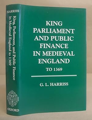 King, Parliament, And Public Finance In Medieval England To 1369