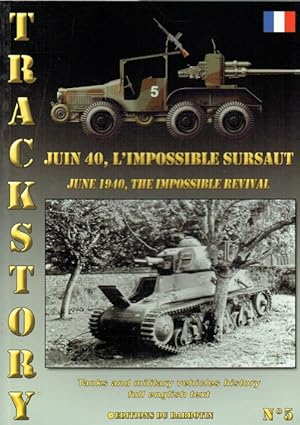 Image du vendeur pour TRACKSTORY NO.5: JUIN 40 L'IMPOSSIBLE SURSAUT / JUNE 1940 THE IMPOSSIBLE REVIVAL mis en vente par Paul Meekins Military & History Books