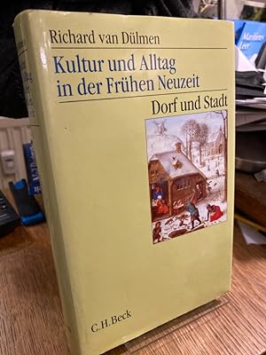 Dorf und Stadt. 16. - 18. Jahrhundert (= Kultur und Alltag in der frühen Neuzeit Band 2).