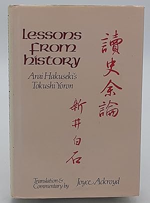 Bild des Verkufers fr Lessons from History : The Tokushi Yoron By Arai Hakuseki. zum Verkauf von Zephyr Books